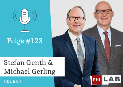 #123 Stefan (HDE) & Michael (EHI), wie geht’s dem deutschen Einzelhandel?